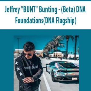 Jeffrey ?BUNT? Bunting â€“ (Beta) DNA: Foundations(DNA Flagship)