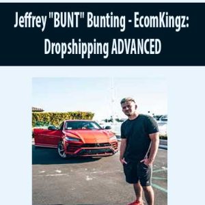 Jeffrey ?BUNT? Bunting â€“ EcomKingz: Dropshipping ADVANCED
