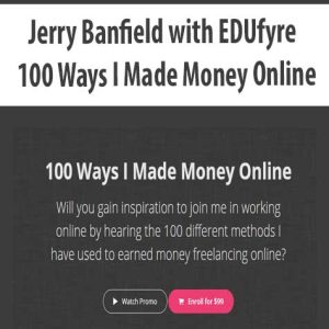 Jerry Banfield with EDUfyre â€“ 100 Ways I Made Money Online