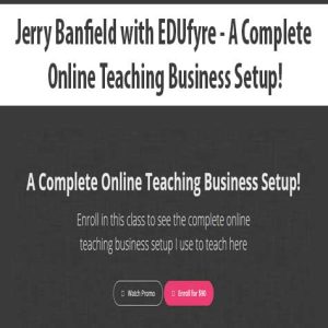 Jerry Banfield with EDUfyre â€“ A Complete Online Teaching Business Setup