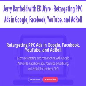Jerry Banfield with EDUfyre â€“ Retargeting PPC Ads in Google, Facebook, YouTube, and AdRoll