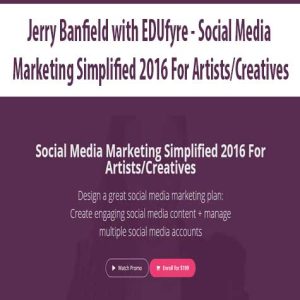 Jerry Banfield with EDUfyre â€“ Social Media Marketing Simplified 2016 For ArtistsCreatives