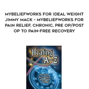 Jimmy Mack â€“ MyBeliefworks for Pain Relief, Chronic, Pre OpPost Op to Pain-free Recovery