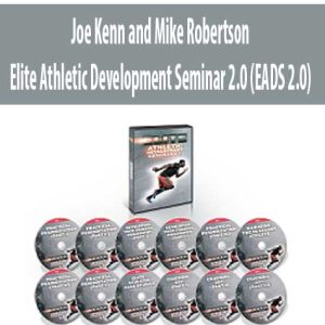 Joe Kenn and Mike Robertson – Elite Athletic Development Seminar 2.0 (EADS 2.0) | Available Now !