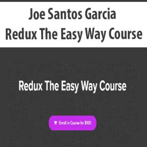 Joe Santos Garcia â€“ Redux The Easy Way Course
