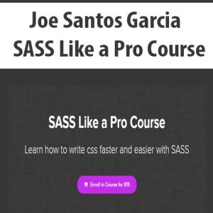 Joe Santos Garcia â€“ SASS Like a Pro Course