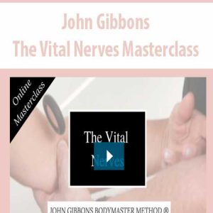 John Gibbons – The Vital Nerves Masterclass