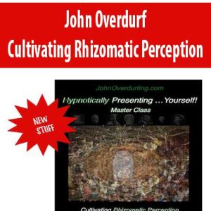 John Overdurf â€“ Cultivating Rhizomatic Perception