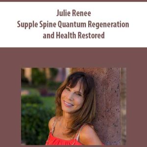 Julie Renee â€“ Supple Spine Quantum Regeneration and Health Restored