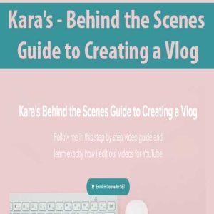 Kara?s â€“ Behind the Scenes Guide to Creating a Vlog