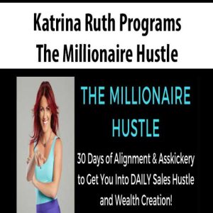 Katrina Ruth Programs â€“ The Millionaire Hustle