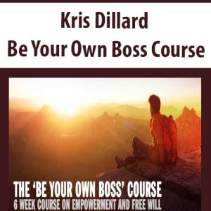 Kris Dillard – Be Your Own Boss Course | Available Now !
