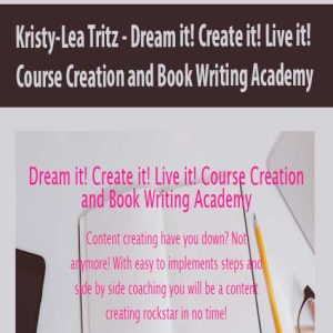 Kristy-Lea Tritz â€“ Dream it Create it Live it Course Creation and Book Writing Academy