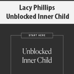 Lacy Phillips – Unblocked Inner Child