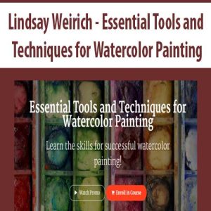 Lindsay Weirich â€“ Essential Tools and Techniques for Watercolor Painting