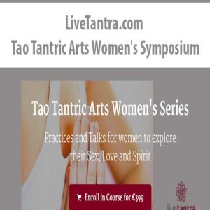 LiveTantra.com – Tao Tantric Arts Women?s Symposium