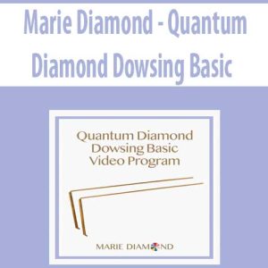 Marie Diamond â€“ Quantum Diamond Dowsing Basic
