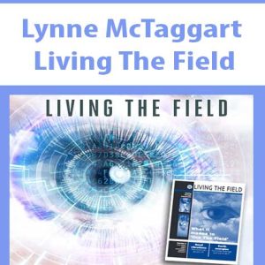 Lynne McTaggart â€“ Living The Field