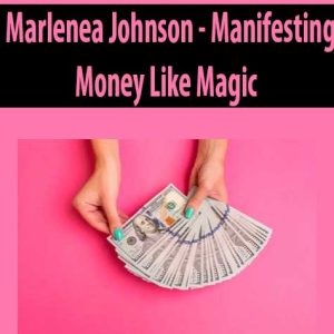 Marlenea Johnson â€“ Manifesting Money Like Magic (Package A)