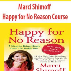 Marci Shimoff â€“ Happy for No Reason Course