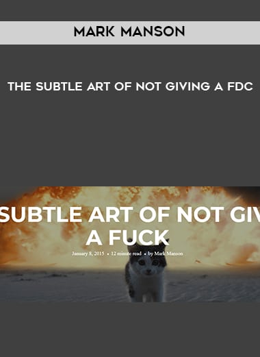 Mark Manson â€“ The Subtle Art Of Not Giving A Fdc The Course Arena