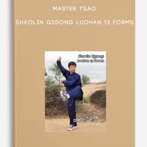 Master Tsao â€“ Shaolin Qigong Luohan 13 Forms