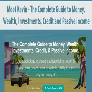 Meet Kevin â€“ The Complete Guide to Money, Wealth, Investments, Credit and Passive Income