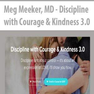 Meg Meeker, MD â€“ Discipline with Courage & Kindness 3.0