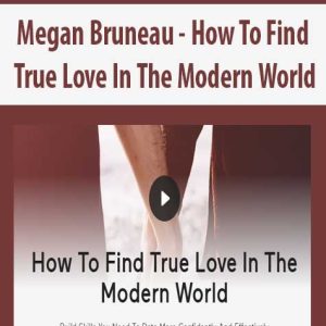 Megan Bruneau â€“ How To Find True Love In The Modern World