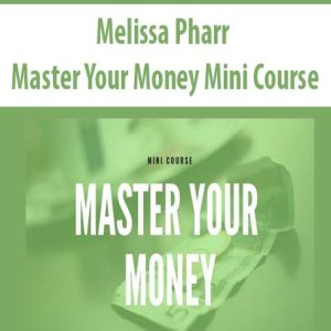 Melissa Pharr â€“ Master Your Money Mini Course