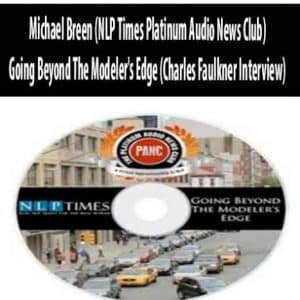 Michael Breen (NLP Times Platinum Audio News Club) ??Going Beyond The Modeler?s Edge (Charles Faulkner Interview)