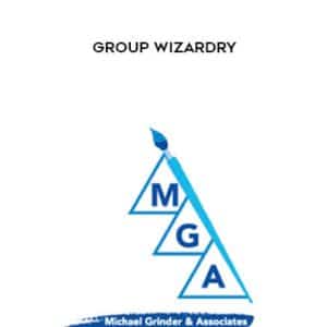 Michael Grinder â€“ Group Wizardry