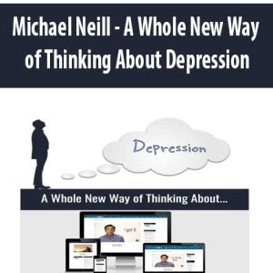 Michael Neill â€“ A Whole New Way of Thinking About Depression