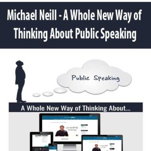 Michael Neill â€“ A Whole New Way of Thinking About Public Speaking