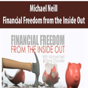 Michael Neill – Financial Freedom from the Inside Out | Available Now !