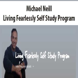 Michael Neill â€“ Living Fearlessly Self Study Program