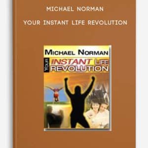 Michael Norman â€“ Your Instant Life Revolution