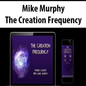 Mike Murphy â€“ The Creation Frequency