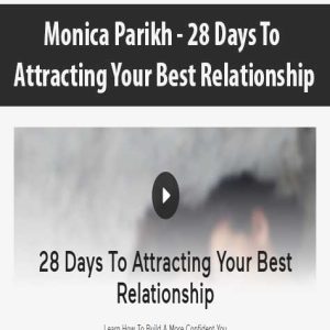 Monica Parikh â€“ 28 Days To Attracting Your Best Relationship