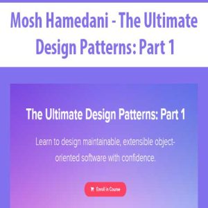 Mosh Hamedani â€“ The Ultimate Design Patterns: Part 1