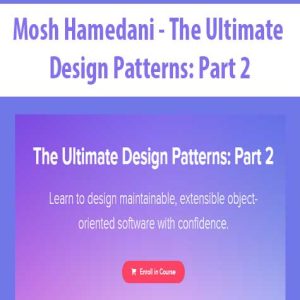 Mosh Hamedani â€“ The Ultimate Design Patterns: Part 2