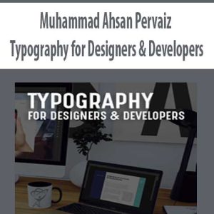 Muhammad Ahsan Pervaiz â€“ Typography for Designers & Developers