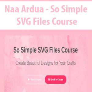 Naa Ardua â€“ So Simple SVG Files Course