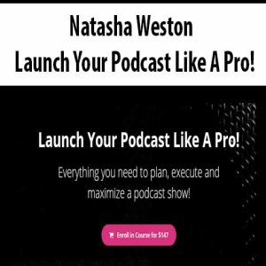Natasha Weston â€“ Launch Your Podcast Like A Pro