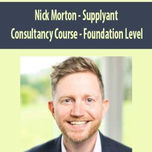 Nick Morton â€“ Supplyant Consultancy Course â€“ Foundation Level