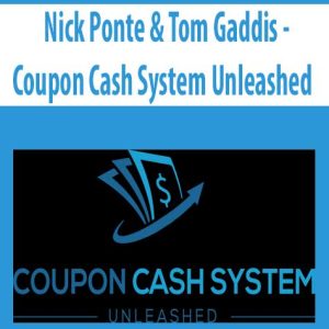 Nick Ponte & Tom Gaddis â€“ Coupon Cash System Unleashed