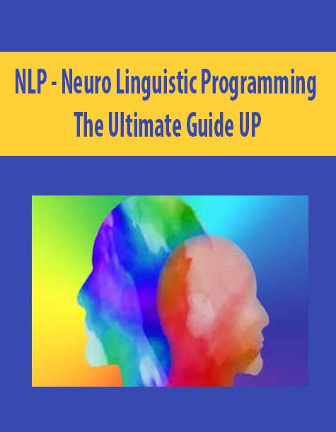 Nlp â€“ Neuro Linguistic Programming â€“ The Ultimate Guide Up The Course Arena