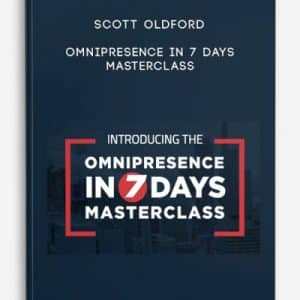 Scott Oldford â€“ Omnipresence In 7 Days Masterclass