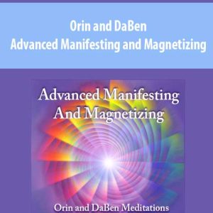 Orin and DaBen – Advanced Manifesting and Magnetizing (No Transcript)