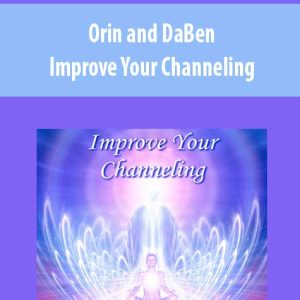 Orin and DaBen – Improve Your Channeling (No Transcript)